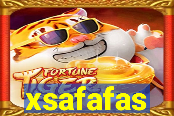 xsafafas