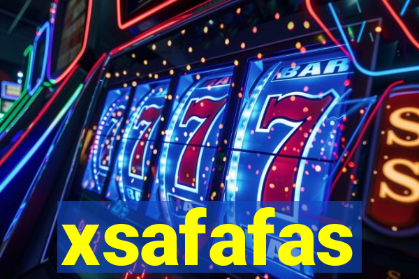 xsafafas