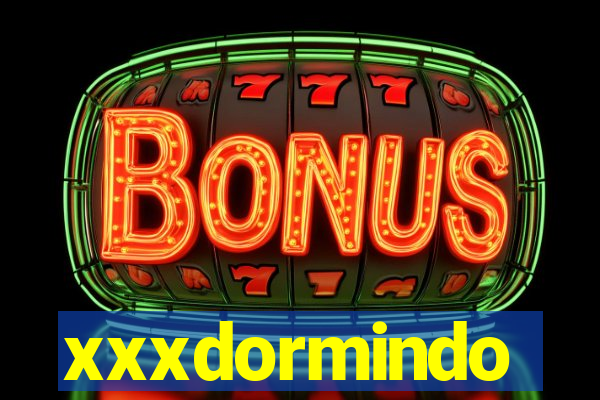 xxxdormindo