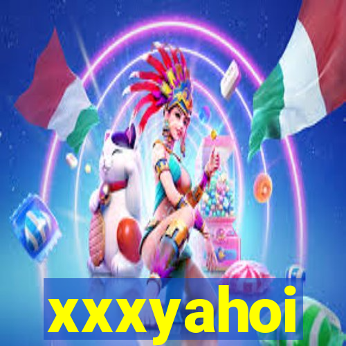 xxxyahoi